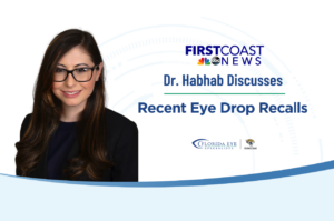 Dr. Habhab Explains Recent Eye Drop Recalls on First Coast