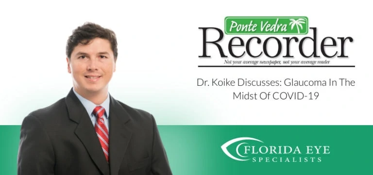 Dr. Koike with Ponte Vedra Recorder logo and Florida Eye Specialists logo. Text reads "Dr. Koike Discusses: Glaucoma in The Midst of COVID-19"