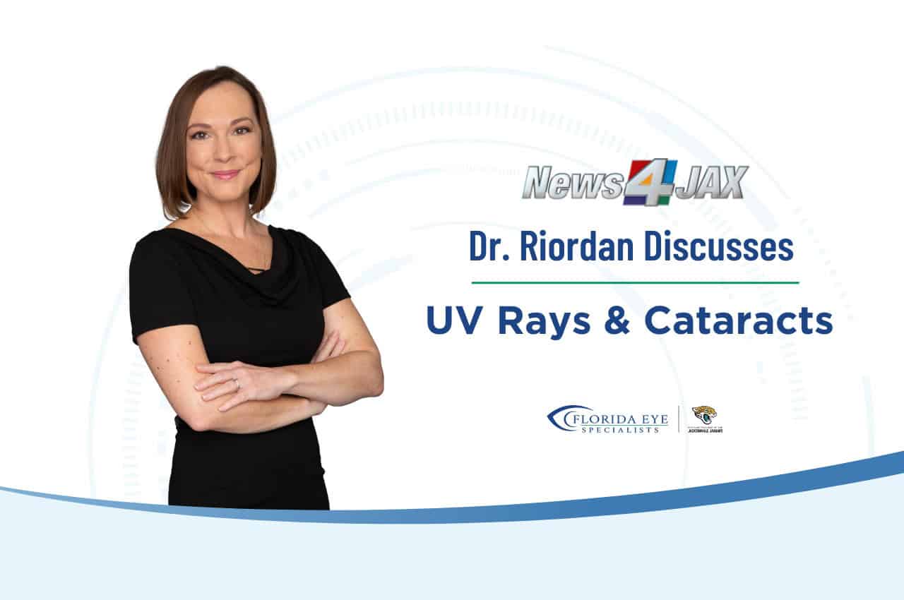 Dr Riordan Discusses UV Rays and Cataracts on News4Jax
