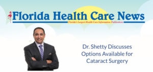 Dr. Shetty smiles. Text on image reads "Discusses Options Available for Cataract Surgery" in Florida Health Care News