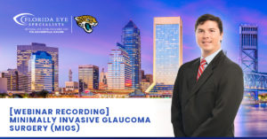 Dr. Koike smiles against a Jacksonville skyline backdrop. Text on image reads "Webinar Recording - Minimally Invasive Glaucoma Surgery"