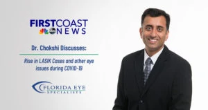 Dr. Chokshi of Florida Eye Specialists smiles with the First Coast News logo and Florida Eye Specialist logo to his left. Text on-screen reads "Rise in Lasik Cases and other eye issues during COVID-19"