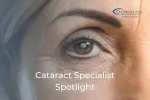 a woman's eye with a cataract. text reads "Cataract Specialist Spotlight" and the FL Eye Specialists logo